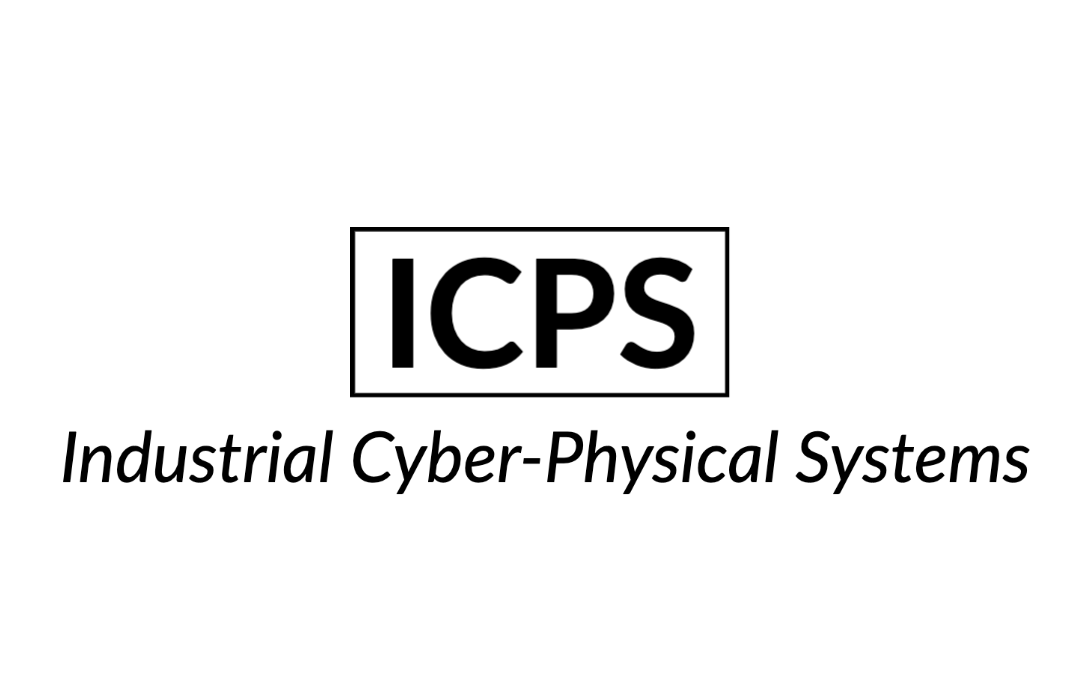 ICPS - Industrial Cyber-Physical Systems