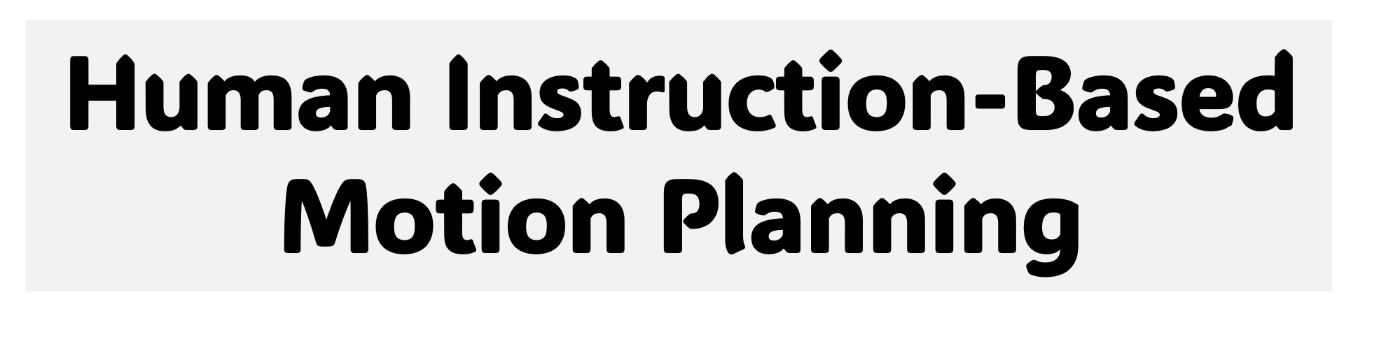 InteractivePlanning - Interactive Robot Motion Planning System Capable of Acquiring Information by Human Instruction